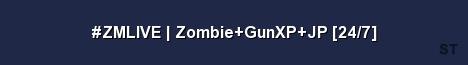 ZMLIVE Zombie GunXP JP 24 7 Server Banner