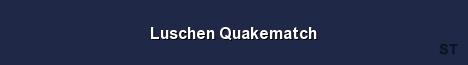 Luschen Quakematch Server Banner