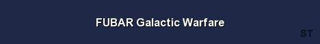 FUBAR Galactic Warfare Server Banner