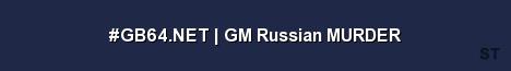 GB64 NET GM Russian MURDER Server Banner