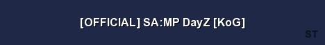 OFFICIAL SA MP DayZ KoG Server Banner