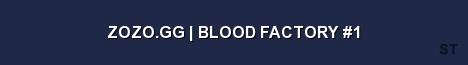 ZOZO GG BLOOD FACTORY 1 Server Banner