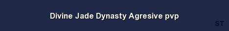 Divine Jade Dynasty Agresive pvp Server Banner