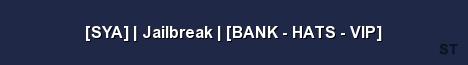 SYA Jailbreak BANK HATS VIP Server Banner