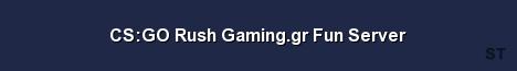 CS GO Rush Gaming gr Fun Server Server Banner