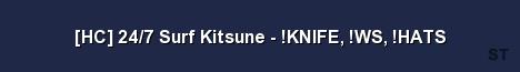 HC 24 7 Surf Kitsune KNIFE WS HATS Server Banner