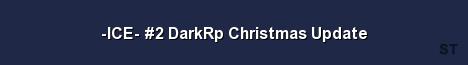 ICE 2 DarkRp Christmas Update Server Banner
