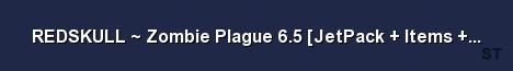 REDSKULL Zombie Plague 6 5 JetPack Items FastDL Server Banner