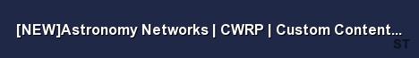 NEW Astronomy Networks CWRP Custom Content UPDATE 