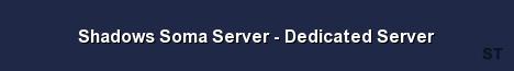 Shadows Soma Server Dedicated Server 