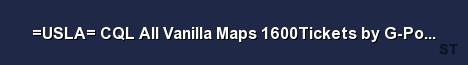 USLA CQL All Vanilla Maps 1600Tickets by G Portal de Server Banner
