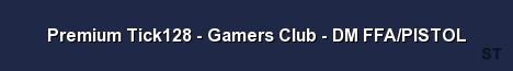 Premium Tick128 Gamers Club DM FFA PISTOL Server Banner