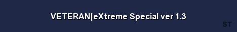 VETERAN eXtreme Special ver 1 3 Server Banner