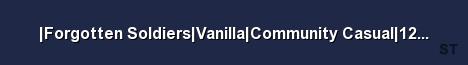 Forgotten Soldiers Vanilla Community Casual 128 tick 24 7 f Server Banner