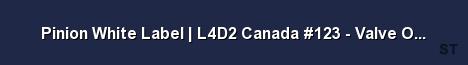 Pinion White Label L4D2 Canada 123 Valve Official Server Banner