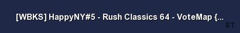 WBKS HappyNY 5 Rush Classics 64 VoteMap HighTickets Server Banner