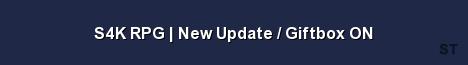 S4K RPG New Update Giftbox ON Server Banner