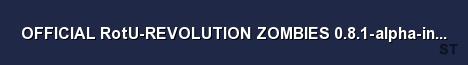 OFFICIAL RotU REVOLUTION ZOMBIES 0 8 1 alpha indev Plrs 6 1 Server Banner