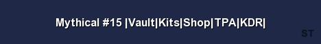 Mythical 15 Vault Kits Shop TPA KDR Server Banner
