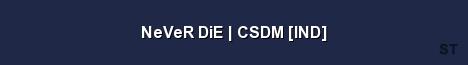 NeVeR DiE CSDM IND Server Banner