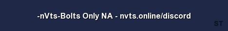 nVts Bolts Only NA nvts online discord Server Banner
