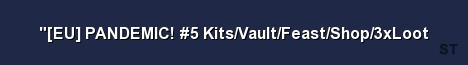 EU PANDEMIC 5 Kits Vault Feast Shop 3xLoot Server Banner