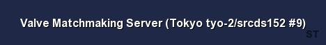 Valve Matchmaking Server Tokyo tyo 2 srcds152 9 Server Banner