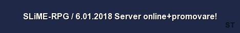 SLiME RPG 6 01 2018 Server online promovare Server Banner
