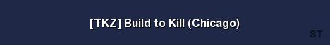 TKZ Build to Kill Chicago Server Banner