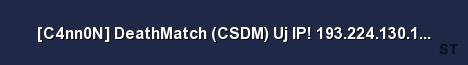C4nn0N DeathMatch CSDM Uj IP 193 224 130 190 27015 Server Banner