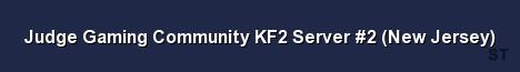 Judge Gaming Community KF2 Server 2 New Jersey 
