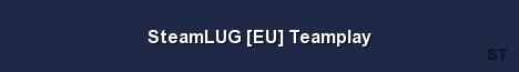 SteamLUG EU Teamplay Server Banner