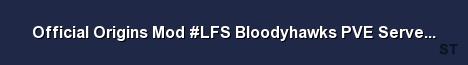 Official Origins Mod LFS Bloodyhawks PVE Server RUS SSD 