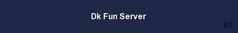 Dk Fun Server Server Banner