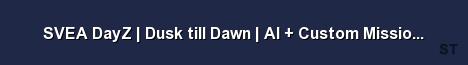 SVEA DayZ Dusk till Dawn AI Custom Missions 1 9 0 
