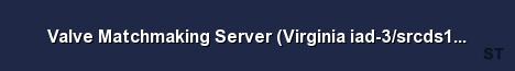 Valve Matchmaking Server Virginia iad 3 srcds149 47 