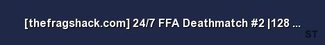 thefragshack com 24 7 FFA Deathmatch 2 128 tick Server Banner