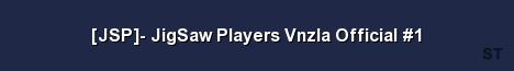 JSP JigSaw Players Vnzla Official 1 Server Banner