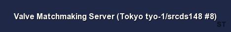 Valve Matchmaking Server Tokyo tyo 1 srcds148 8 