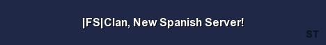 FS Clan New Spanish Server Server Banner