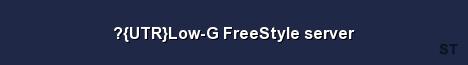 UTR Low G FreeStyle server Server Banner