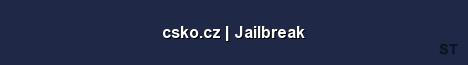 csko cz Jailbreak Server Banner