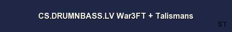 CS DRUMNBASS LV War3FT Talismans 