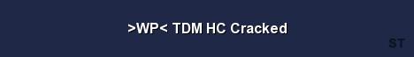 WP TDM HC Cracked Server Banner