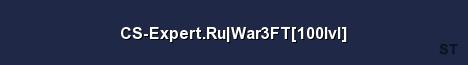 CS Expert Ru War3FT 100lvl Server Banner
