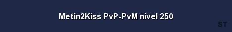 Metin2Kiss PvP PvM nivel 250 Server Banner