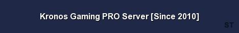 Kronos Gaming PRO Server Since 2010 