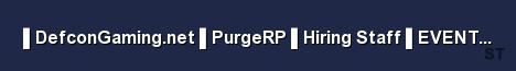 DefconGaming net PurgeRP Hiring Staff EVENT 2x 