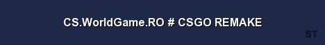 CS WorldGame RO CSGO REMAKE Server Banner