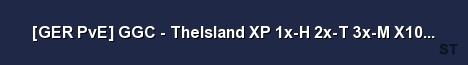 GER PvE GGC TheIsland XP 1x H 2x T 3x M X10 v276 12 Server Banner